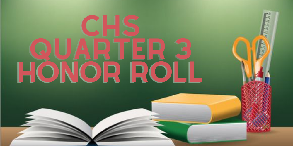 CHS Quarter 3 Honor Roll 2022-2023