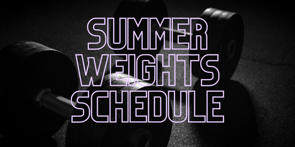 Summer Weights Schedule